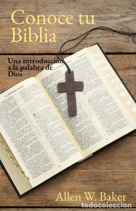 books: Conoce tu Biblia - Una introducci&oacute;n a la palabra de Dios - ALLEN W Baker