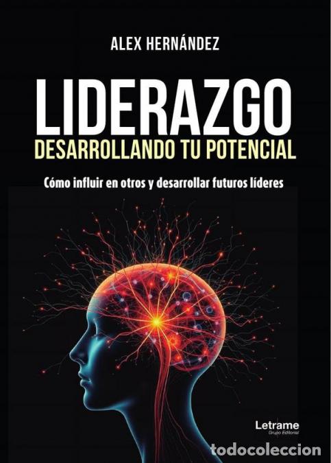 B&uuml;cher: Liderazgo - Desarrollando tu potencial - Alex Hern&aacute;ndez,Alex Hern&aacute;ndez