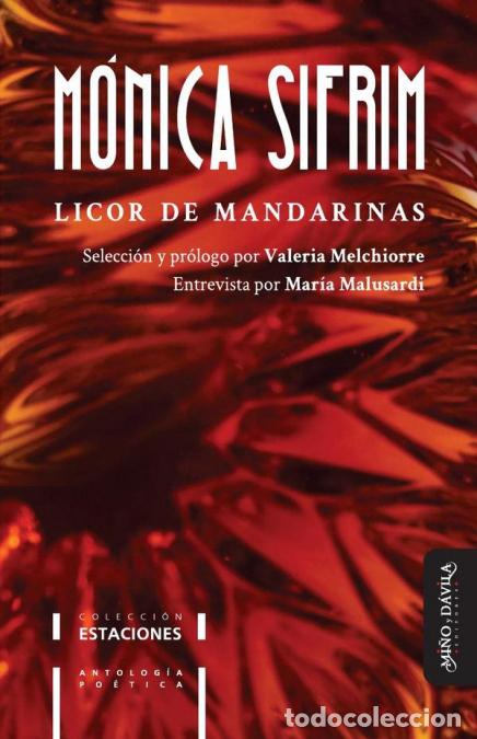 B&uuml;cher: Licor de mandarinas - Antolog&iacute;a po&eacute;tica de M&oacute;nica Sifrim - M&oacute;nica Sifrim