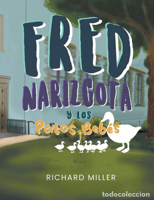 Libros: Fred Narizgota y los Patos Beb&eacute;s - Richard Miller