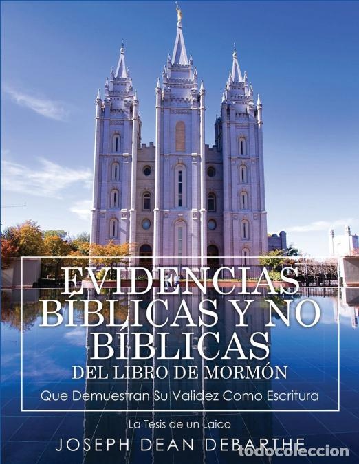 Libri: EVIDENCIAS B&Iacute;BLICAS Y NO B&Iacute;BLICAS DEL LIBRO DE MORM&Oacute;N - Joseph Dean DeBarthe