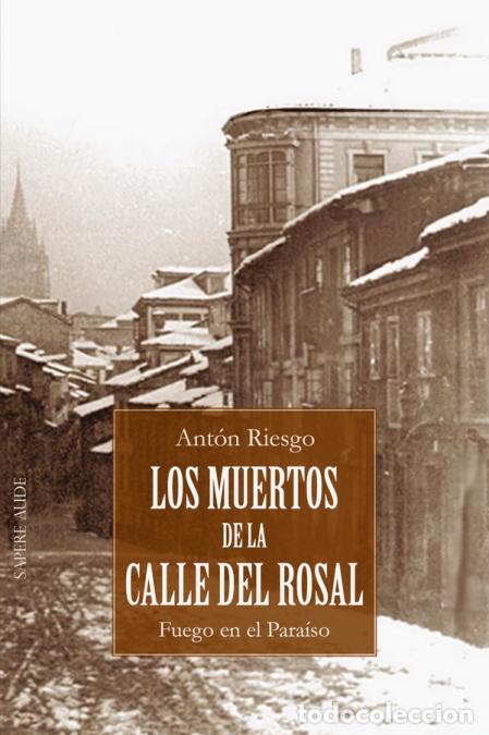 books: Los muertos de la calle del Rosal - Fuego en el Para&iacute;so - Ant&oacute;n Riesgo