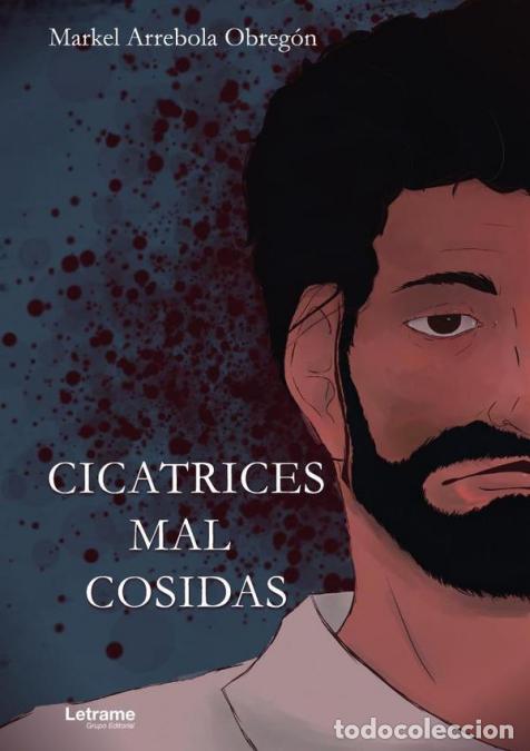 B&uuml;cher: Cicatrices mal cosidas - Markel Arrebola