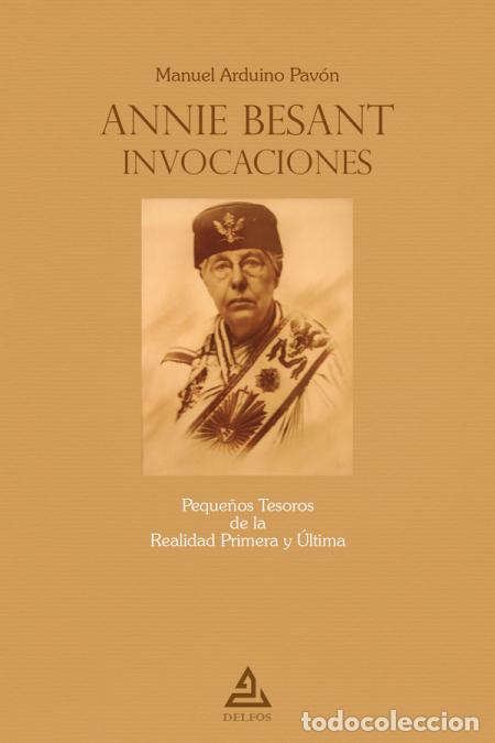 B&uuml;cher: Annie Besant. Invocaciones - Peque&ntilde;os Tesoros de la Realidad Primera y &Uacute;ltima - Manuel Arduino Pav&oacute;n
