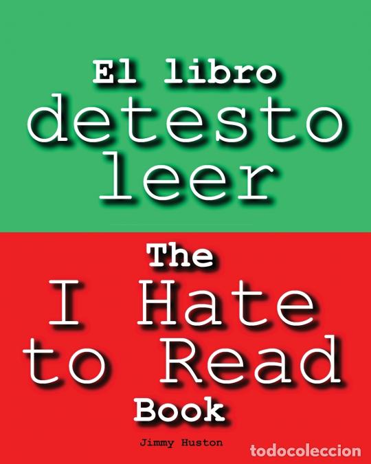 B&uuml;cher: El libro detesto leer - Spanish and English - Jimmy Huston