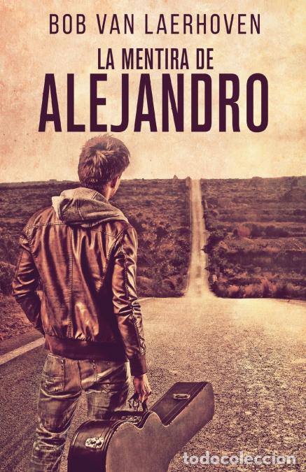 Libri: La Mentira de Alejandro - Bob Van Laerhoven,Cesar Valero