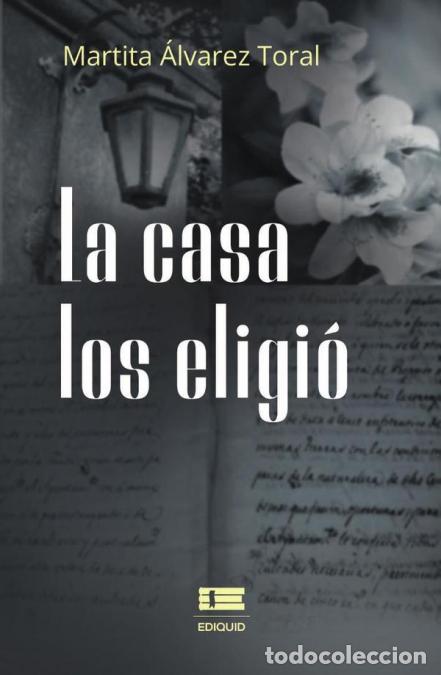 Libri: La casa los eligi&oacute; - Martha &Aacute;lvarez Toral