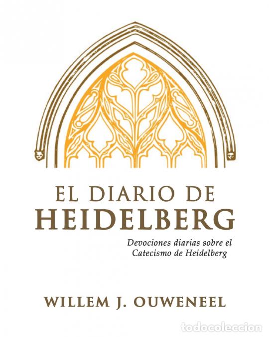 Libri: El Diario de Heidelberg - Devocionales diarias sobre el Catecismo de Heidelberg - Willem J. Ouweneel