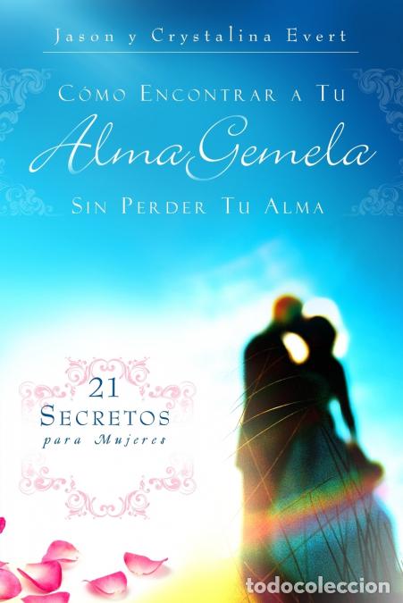 books: COMO ENCONTRAR A TU ALMA GEMELA SIN PERDER TU ALMA - Jason Evert,Crystalina Evert