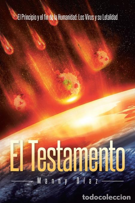 Livros: El Testamento - El Principio y el fin de la Humanidad: Los Virus y su Letalidad - Manny D&iacute;az