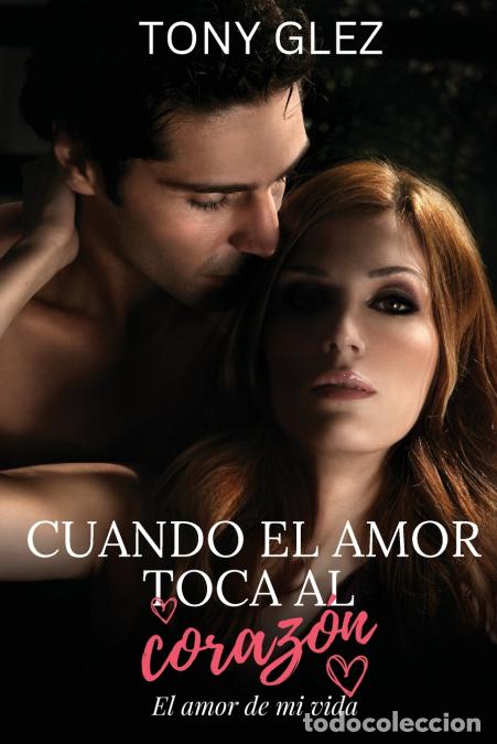 Livres: Cuando el amor toca al coraz&oacute;n - Tony Glez