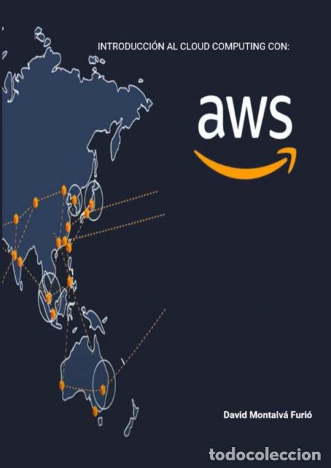 Libros: Introducci&oacute;n A Cloud Computing - con AWS - David Montalv&aacute; Furi&oacute; - Foto 1