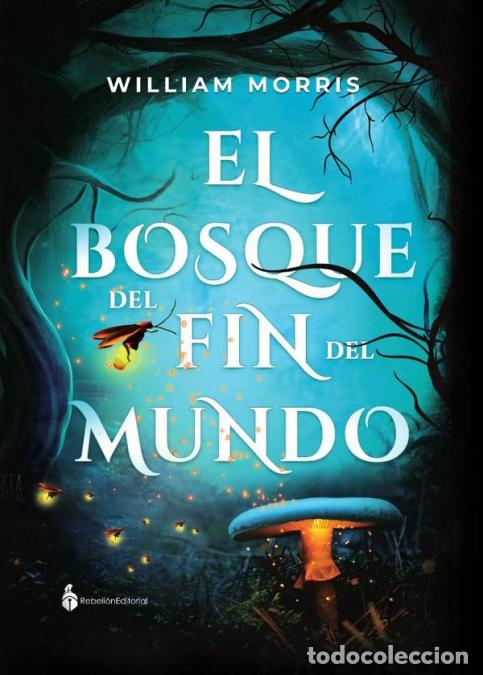 Libros: El bosque del fin del mundo - William Morris - Foto 1