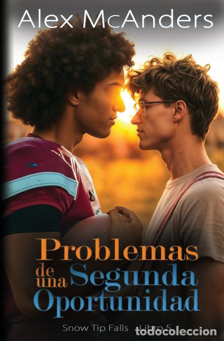 B&uuml;cher: Problemas de una Segunda Oportunidad - Romance MM con el mejor amigo - Alex McAnders