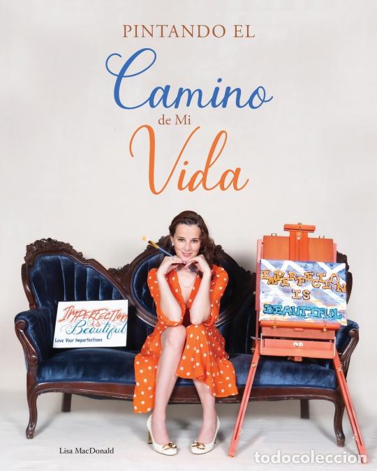 Libri: Pintando el Camino de Mi Vida - Lisa MacDonald