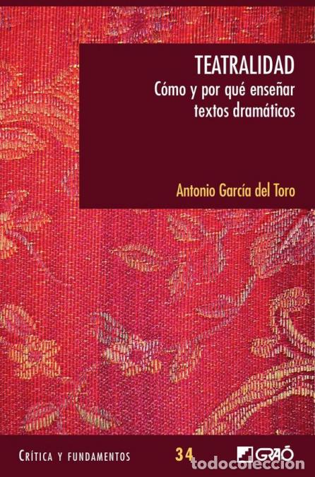 Livros: Teatralidad - C&oacute;mo y por qu&eacute; ense&ntilde;ar textos dram&aacute;ticos - Antonio Garcia del Toro