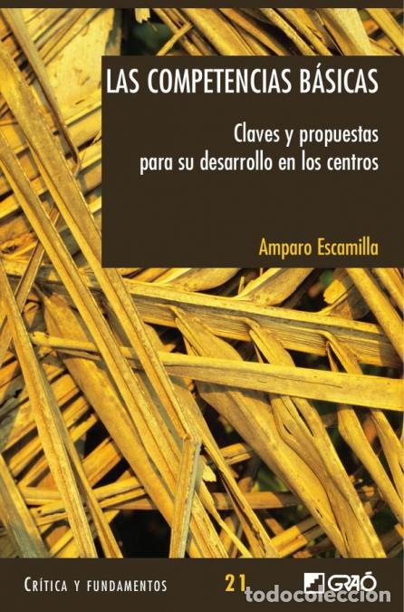Libros: Las competencias b&aacute;sicas - Claves y propuestas para su desarrollo en los centros - Amparo Escamilla