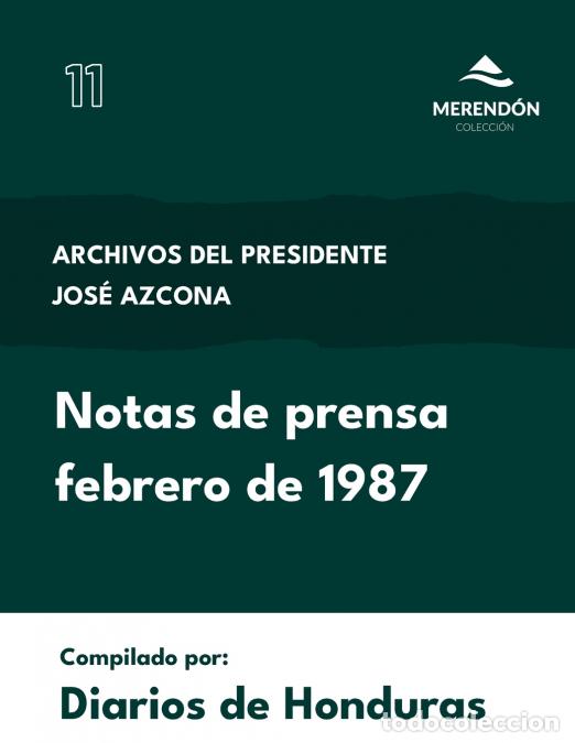 Libros: Notas de Prensa febrero de 1987 - Archivos del Presidente Jos&eacute; Azcona - Diarios de Honduras