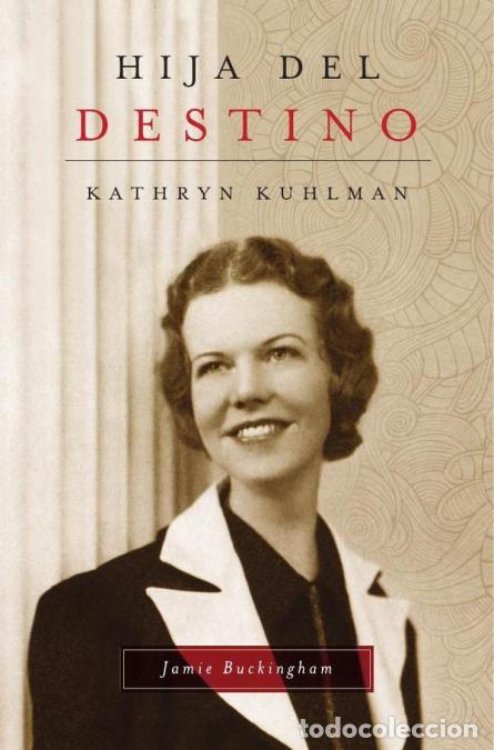 Livres: Hija del destino: Kathryn Kuhlman - Jamie Buckingham