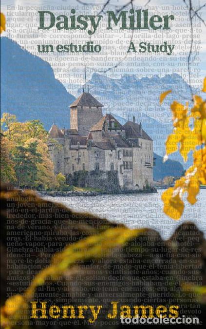 Libri: Daisy Miller: Un estudio / Daisy Miller: A Study - Texto paralelo biling&uuml;e - Bilingual edition: Ingl