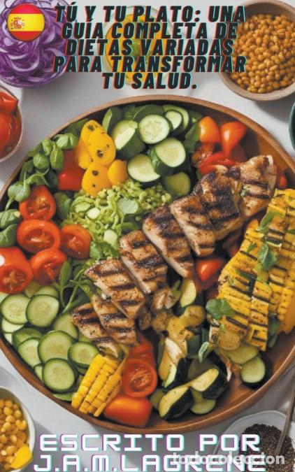 Libri: T&uacute; y Tu Plato - Una Gu&iacute;a Completa de Dietas Variadas para Transformar Tu Salud. - J.A.M.Lagrene