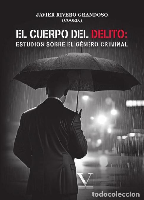 Libri: El cuerpo del delito: estudios sobre el g&eacute;nero criminal - Javier Rivero Grandoso