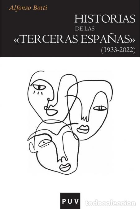 Libros: Historias de las &laquo;terceras Espa&ntilde;as&raquo; (1933-2022) - Alfonso Botti