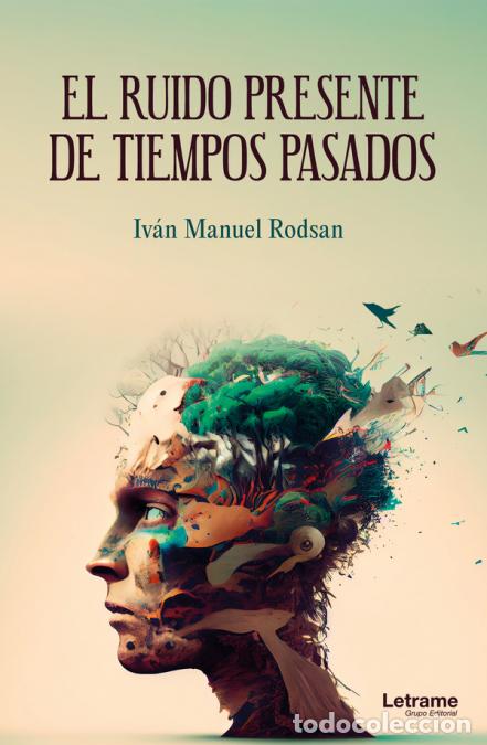 books: El ruido presente de tiempos pasados - Iv&aacute;n Manuel Rodsan