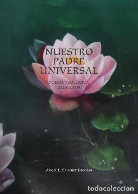 Libri: Nuestro padre universal (poes&iacute;a teol&oacute;gica ilustrada) - Angel Francisco S&aacute;nchez Escobar