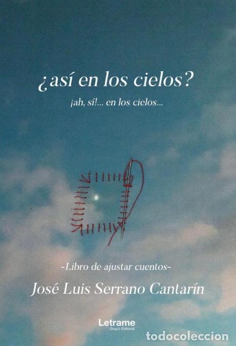 Libri: &iquest;As&iacute; en los cielos? &iexcl;ah, s&iacute;! ...en los cielos... - Jos&eacute; Luis Serrano Cantar&iacute;n