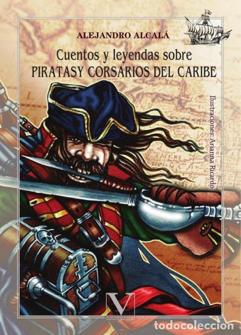 Libri: Cuentos y leyendas sobre piratasy corsarios del Caribe - Alejandro Alcal&aacute;