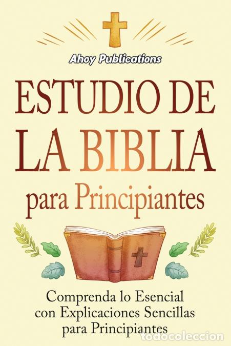 B&uuml;cher: Estudio de la Biblia para principiantes - Comprenda lo esencial con explicaciones sencillas para pri