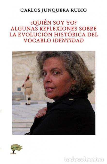 B&uuml;cher: &iquest;Qui&eacute;n soy yo? - Algunas reflexiones sobre la evoluci&oacute;n hist&oacute;rica del vocablo identidad - Carlos Jun