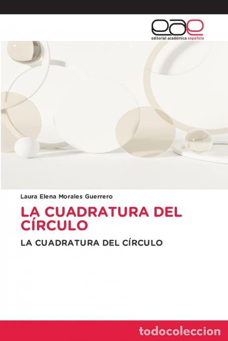 books: LA CUADRATURA DEL C&Iacute;RCULO - Laura Elena Morales Guerrero