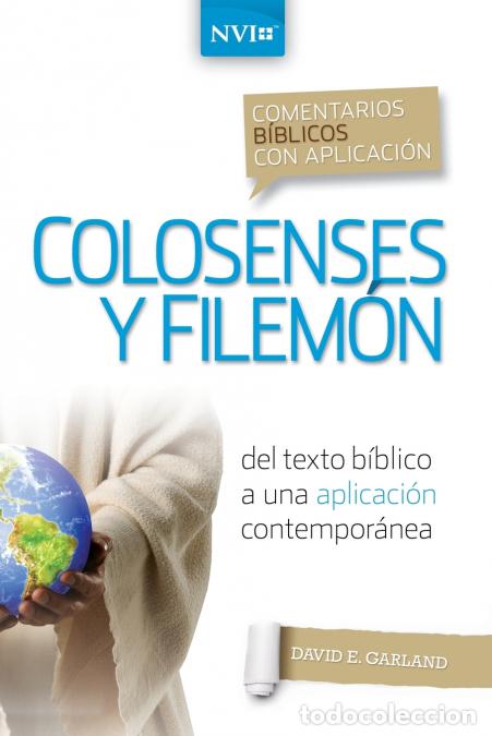 Libri: Los Comentario B??blico Con Aplicaci??n NVI Colosenses Y Filem??n - del Texto B??blico a Una Aplicac
