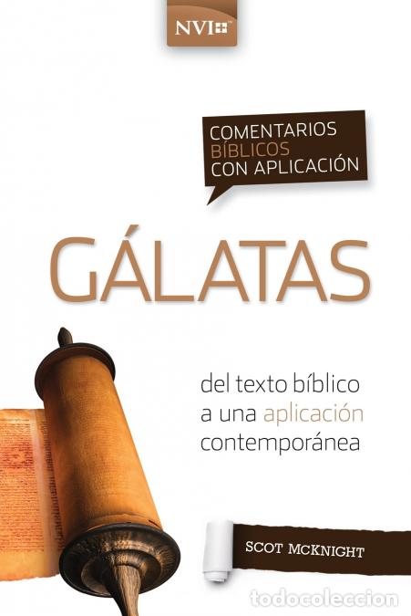 Livres: Los Comentario B??blico Con Aplicaci??n NVI G??latas - del Texto B??blico a Una Aplicaci??n Contempo