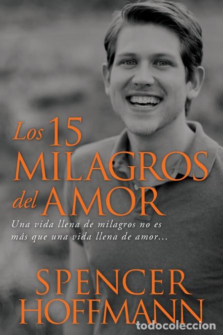 B&uuml;cher: Los 15 milagros del amor - Una vida llena de milagros no es m??s que una vida llena de amor - Spence