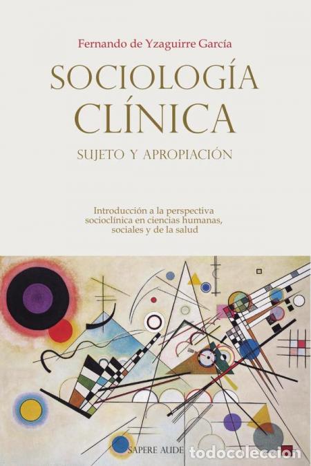 B&uuml;cher: Sociolog&iacute;a Cl&iacute;nica: sujeto y apropiaci&oacute;n - Introducci&oacute;n a la perspectiva sociocl&iacute;nica en ciencias hu