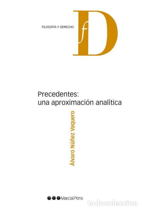Libri: Precedentes: una aproximaci&oacute;n anal&iacute;tica - &Aacute;lvaro N&uacute;&ntilde;ez Vaquero