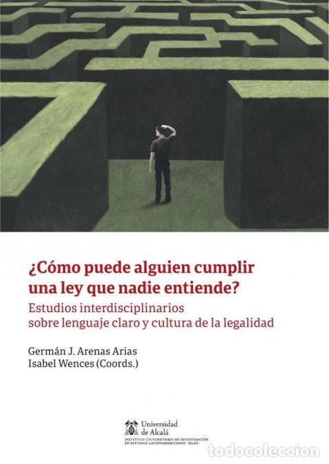 books: &iquest;C&oacute;mo puede alguien cumplir una ley que nadie entiende? - Estudios interdisciplinarios sobre lenguaj