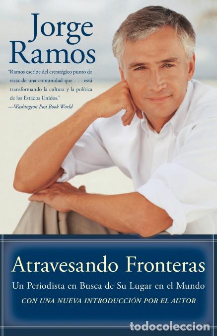 Libros: El Atravesando Fronteras - Un Periodista en Busca de su Lugar en el Mundo - Jorge del Rayo Ramos