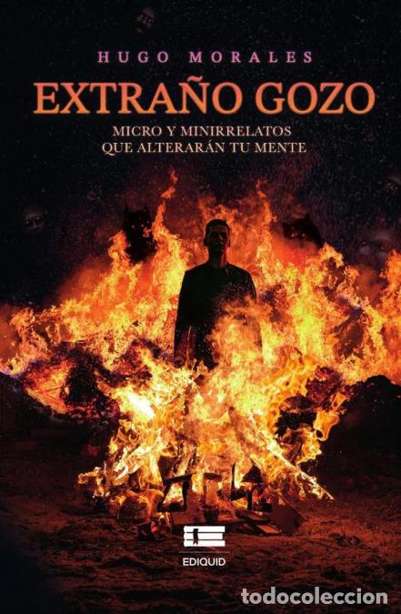 Libri: Extra&ntilde;o gozo - Micro y minirrelatos que alterar&aacute;n tu mente - Hugo Morales