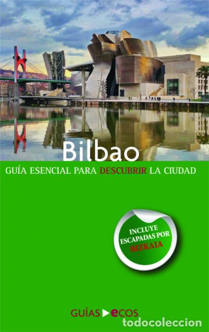 Libri: Bilbao - Gu&iacute;a esencial para descubrir la ciudad - Sergi Ramis