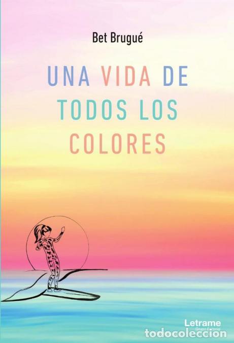Libros: Una vida de todos los colores - Bet Brugu&eacute;