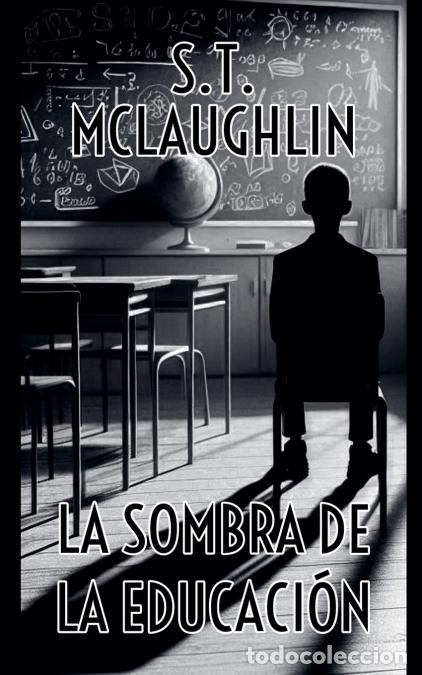 Livres: La Sombra de la Educaci&oacute;n - S.T. Mclaughlin