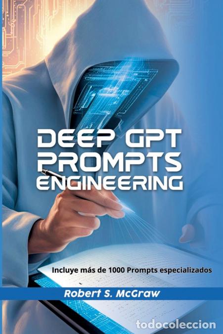 Libros: Deep GPT Prompts Engineering - Robert S. McGraw - Foto 1