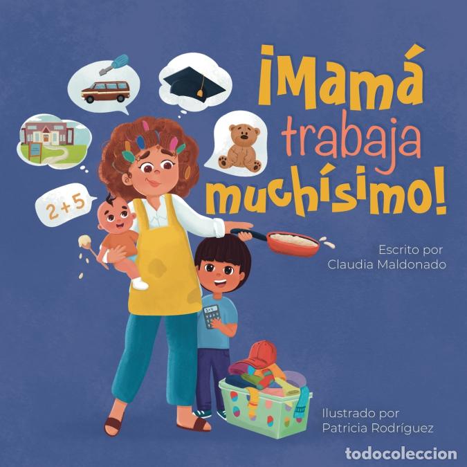 B&uuml;cher: Mama trabaja muchisimo! - Claudia Maldonado