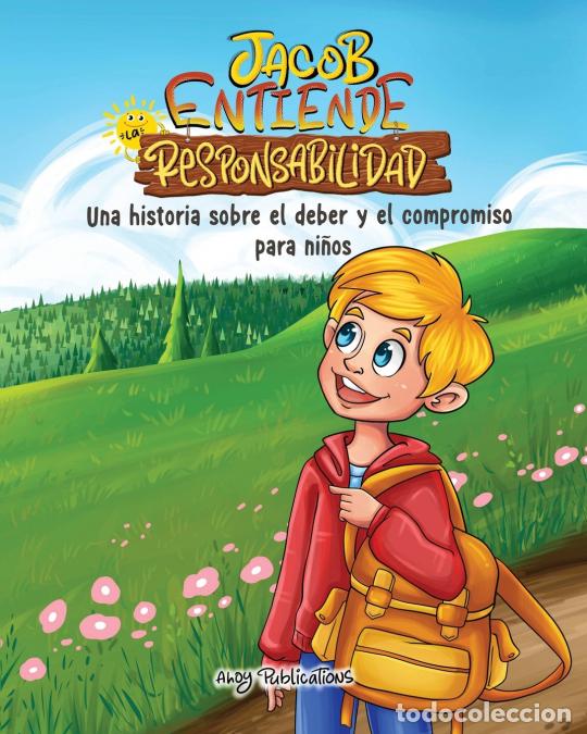 Libros: Jacob entiende la responsabilidad - Una historia sobre el deber y el compromiso para ni&ntilde;os - Ahoy Pu