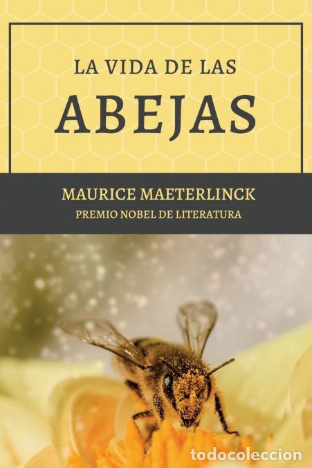 Libri: La vida de las abejas - Con Bibliograf&iacute;a y Notas - Maurice Maeterlinck,Pedro de Tornamira