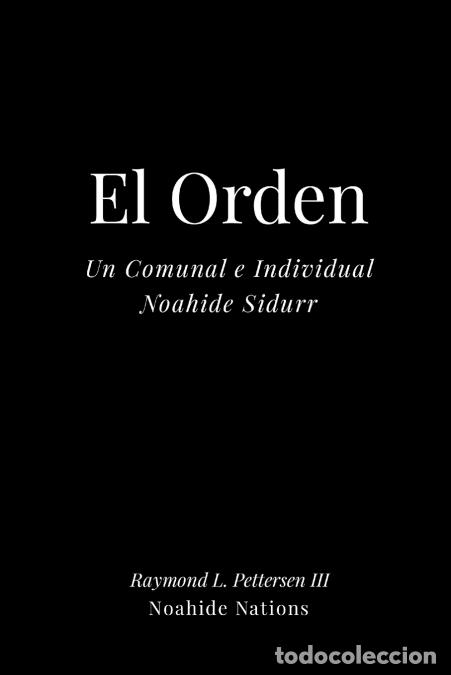 B&uuml;cher: El Orden - Un Noahide Sidur comunal e individual - Raymond L. Pettersen III